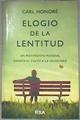 ELOGIO DE LA LENTITUD | 181859 | Carl Honoré