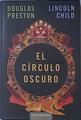 El círculo oscuro | 106003 | Preston, Douglas J. (1956- )/Child, Lincoln (1957- )