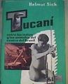Tucaní | 56903 | Sick H./Traducción por Francisco Payarols/Revisada por Augusto Panyella