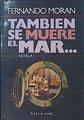 Tambien Se Muere El Mar | 30704 | Moran, Fernando