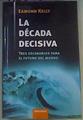 La década decisiva | 168339 | Suescún Peña, Nicolás/Kelly, Eamonn