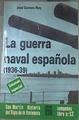 La Guerra Naval Española 1936-39 | 176382 | Cervera Pery, José