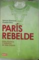 París rebelde : guía política y turística de una ciudad | 182347 | Ramonet Míguez, Ignacio (1943- )/Chao, Ramón (1935- )