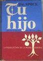 Tu Hijo La Puericultura De La Madre Moderna | 18599 | Benjamin Spock Dr/Traducción A. Torra/Ilustraciones de Dorothea Fox