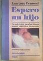 Espero Un Hijo La Mejor Guía Para Las Futuras Mamás Expertas E Inexpertas | 172336 | Laurence Pernoud