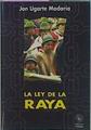 La Ley De La Raya | 57726 | Ugarte Madaria Jon