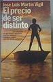 El precio de ser distinto | 174293 | Martín Vigil, José Luis