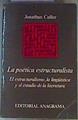 La poética estructuralista El estructuralismo, la lingüística y el estudio de la literatura | 106753 | Culler, Jonathan