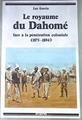 Le royaume du Dahomé face à la pénétration coloniale (1875-1894) | 178803 | Garcia, Luc