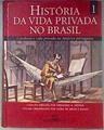 História da Vida Privada no Brasil Vol1 Cotidiano e Vida Privada na América Portuguesa | 181521 | Fernando A. Vovais