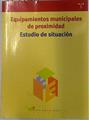 Estudio de situación: equipamientos municipales de proximidad | 129728 | Fundación Kaleidós