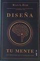 Diseña tu mente, Los principios de la psiquitectura | 163128 | Bush Ryan A.