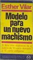 Modelo para un nuevo machismo | 178065 | Vilar, Esther