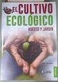 El cultivo ecológico : huerto y jardín | 176138 | Schall, Serge