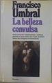La Belleza Convulsa | 23790 | Umbral Francisco