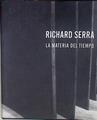 Richard Serra: la materia del tiempo | 182662 | Serra, Richard/Carmén Gimenez, Hal Foster/VVAA