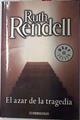 El azar de la tragedia: once relatos sobre la terrorífica vida cotidiana | 75086 | Rendell, Ruth