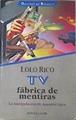 TV fábrica de mentiras La manipulacion de nuestros hijos | 169888 | Rico, Lolo