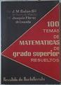100 Temas de Matematicas de grado superior resueltos. Revalida de Bachillerato | 122837 | J.M.Galán Gil/Joaquin Florez de Losada