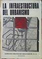 La Infraestructura Del Urbanismo | 53881 | Vvaa