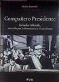 Compañero presidente SALVADOR ALLENDE, UNA VIDA POR LA DEMOCRACIA Y EL SOCIALISMO | 184033 | Amorós Quiles, Mario