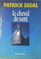 Le Cheval de vent | 176205 | Segal Patrick