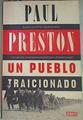 Un pueblo traicionado : España de 1876 a nuestros días : corrupción, incompetencia política y divisi | 158001 | Preston, Paul (1946-)