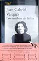 Los nombres de Feliza | 187584 | Vázquez, Juan Gabriel