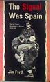 The signal was Spain: The Aid Spain Mvement in Britain 1936-39 | 184325 | Fyrth, Jim