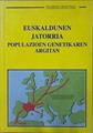 Euskaldunen Jatorria Populazioen Genetikaren Argitan | 150713 | Joan Ignazio Abrisketa/Alfonso Mtz. Lizarduikoa