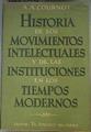 Historia de los movimientos intelectuales y de las instituciones en los tiempos modernos | 161294 | Cournot, A A