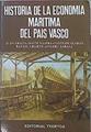 Historia De La Economía Marítima Del País Vasco | 42704 | Juan Gracia/Maite Najera/Clotilde Olaran/Rafael Uriarte/Aingeru Zabala