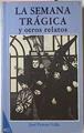 La Semana Tragica Y Otros Relatos | 1095 | Peirats Valls Jose