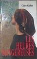 Les heures dangereuses | 172804 | GALLOIS, CLAIRE