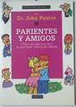 Parientes y amigos: cómo ayudar a tu hijo a mantener relaciones felices | 122475 | Pearce, John