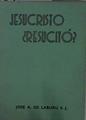 JESUCRISTO RESUCITO ? | 148327 | José A. de Laburu