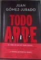 Todo arde | 175729 | Gómez-Jurado, Juan (1977-)