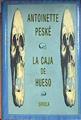La caja de hueso | 183796 | Peské, Antoinette