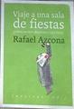 Viaje a una sala de fiestas : y otros escritos dispersos, 1952-1959 | 169298 | Azcona, Rafael (1926-)