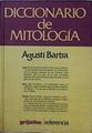 Diccionario de Mitología | 142317 | Bartra Lleonart, Agustí