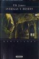 Intrigas y deseos | 152996 | James, Phillys Dorothy