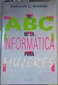 El ABC de la informática para mujeres | 168841 | Brecher, Debora L.