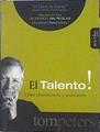 El talento: cómo identificarlo y mantenerlo | 141710 | Peters, Tom