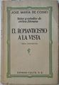 El Romanticismo a la vista Tres Estudios Notas y estudios de crítica literaria | 127222 | Cossio, Jose Maria de