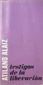 Testigos de la Liberación la vida religiosa un desafío a la oposición | 124264 | Aláiz, Atilano