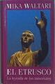 El Etrusco : La Leyenda De Los Inmortales | 34825 | Waltari, Mika