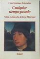 Cualquier tiempo pasado: vida y melancolía de Jorge Manrique | 120388 | Martínez Esteruelas, Cruz