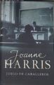 Juego de caballeros | 177882 | Harris, Joanne (1964- )
