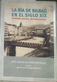 La Ría de Bilbao en el siglo XIX: tendiendo puentes, abriendo caminos | 177972 | Salazar Arechalde, José Ignacio