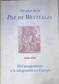 350 años de la paz de Westfalia del antagonismo a la integración en Europa | 178257 | Alcalá-Zamora, José N.